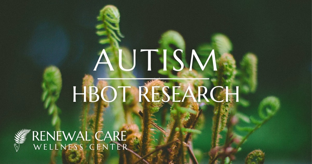 HBOT Autism Research | Renewal Care Wellness Center | Beaverton, Oregon