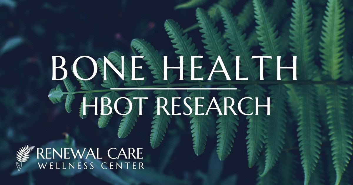 HBOT Bone Health Research | Renewal Care Wellness Center | Beaverton, Oregon